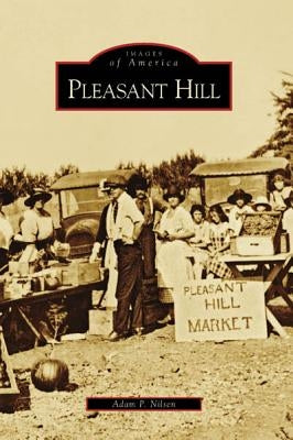 Pleasant Hill by Nilsen, Adam P.