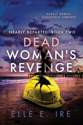Dead Woman's Revenge by Ire, Elle E.