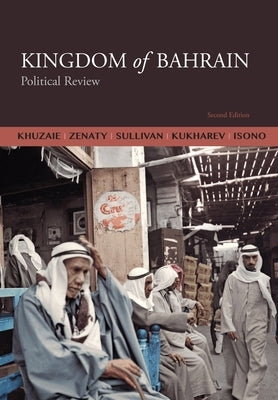 Kingdom of Bahrain: Political Review by Khuzaie, Ahmed