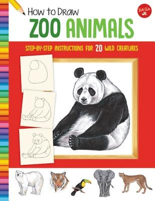How to Draw Zoo Animals: Step-By-Step Instructions for 20 Wild Creatures by Fisher, Diana