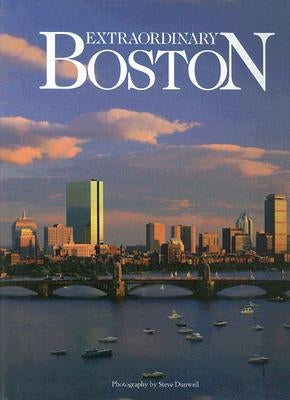 Extraordinary Boston: Revised 2013 by Dunwell, Steve