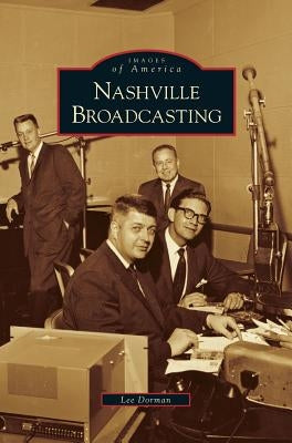 Nashville Broadcasting by Dorman, Lee