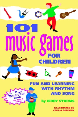 101 Music Games for Children: Fun and Learning with Rhythm and Song by Storms, Jerry