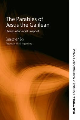 The Parables of Jesus the Galilean by Van Eck, Ernest