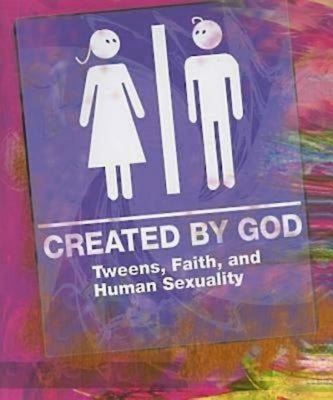Created by God: Tweens, Faith, and Human Sexuality by Zoller, Nan