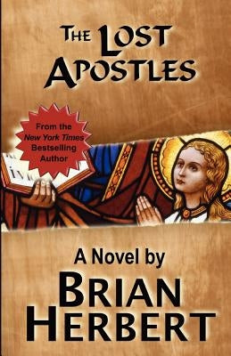 The Lost Apostles: Book 2 of the Stolen Gospels by Herbert, Brian