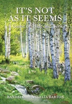 It's Not as It Seems: A Game of Hide and Seek by Barton, Randall