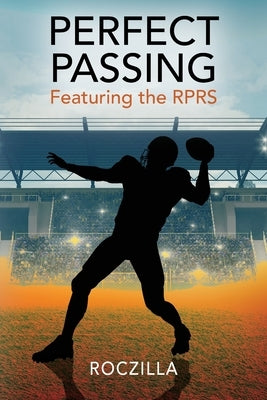 Perfect Passing: Featuring the RPRS by Roczilla