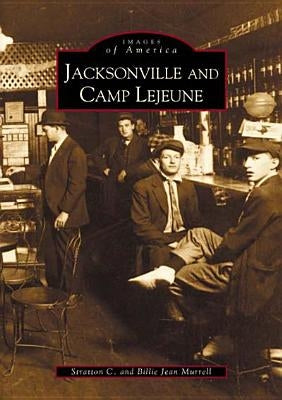 Jacksonville and Camp Lejeune by Murrell, Stratton C.