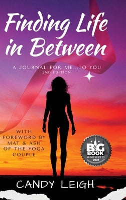 Finding Life In Between: A Journal for Me...to You by Leigh, Candy