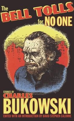 The Bell Tolls for No One by Bukowski, Charles