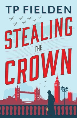 Stealing the Crown by Fielden, Tp