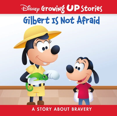 Disney Gilbert Is Not Afraid: A Story about Bravery by Adapted by Pi Kids