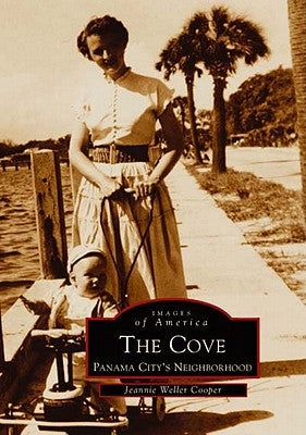 The Cove, Panama City's Neighborhood by Cooper, Jeannie Weller