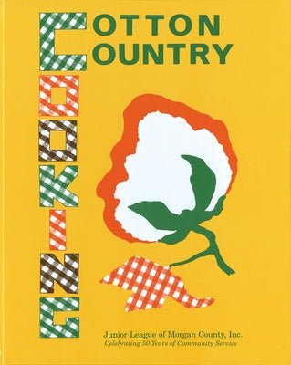 Cotton Country Cooking by Junior League of Morgan County Inc