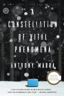 A Constellation of Vital Phenomena by Marra, Anthony