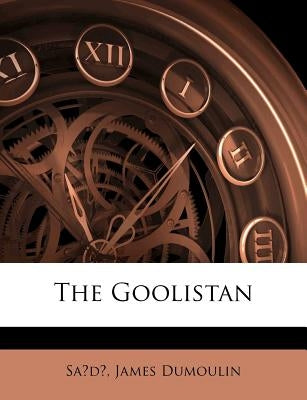 The Goolistan by Saʻdī