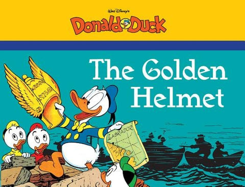 Walt Disney's Donald Duck: The Golden Helmet by Barks, Carl