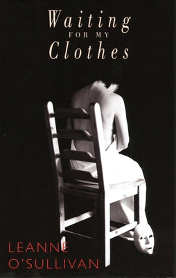 Waiting for My Clothes by O'Sullivan, Leanne