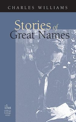 Stories of Great Names by Williams, Charles