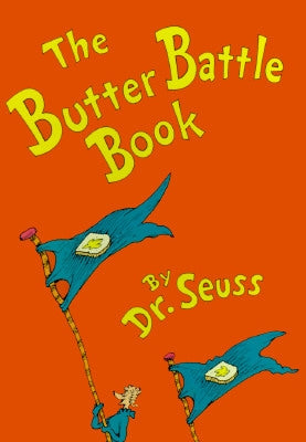 The Butter Battle Book: (new York Times Notable Book of the Year) by Dr Seuss
