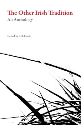 The Other Irish Tradition by Doyle, Rob