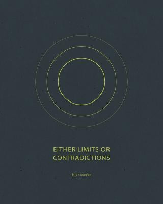 Either Limits or Contradictions by Meyer, Nick