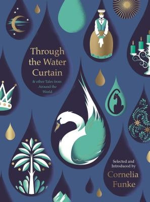 Through the Water Curtain by Funke, Cornelia