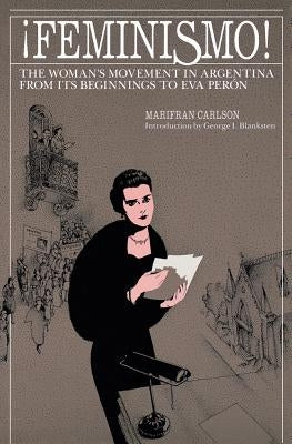 Feminismo!: The Woman's Movement in Argentina by Carlson, Marifran