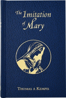 Imitation of Mary (Thomas a Kempis) by Kempis, Thomas A.