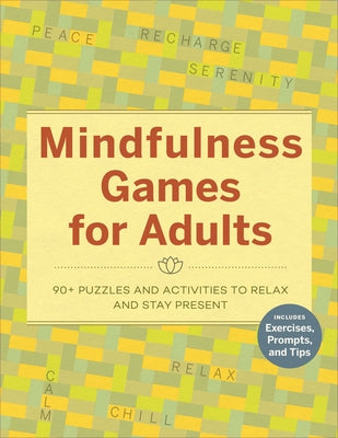 Mindfulness Games for Adults: 90+ Puzzles and Activities to Relax and Stay Present by Rockridge Press