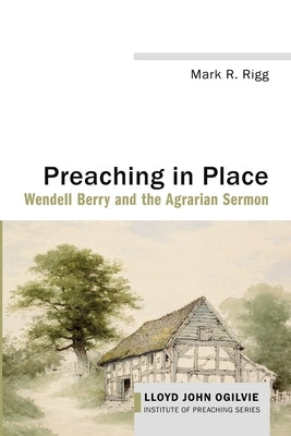 Preaching in Place by Rigg, Mark R.