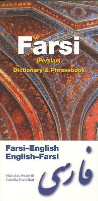 Farsi-English/English-Farsi (Persian) Dictionary & Phrasebook by Awde, Nicholas