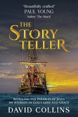 The Storyteller: Retelling the Parables of Jesus. My Journey in God's Love and Grace. by Collins, David