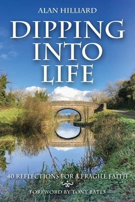 Dipping Into Life by Hilliard, Alan