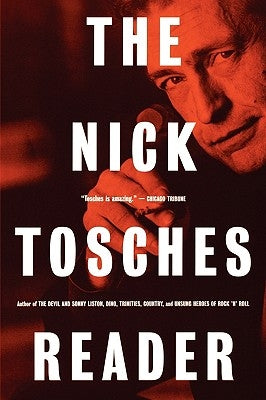 The Nick Tosches Reader by Tosches, Nick