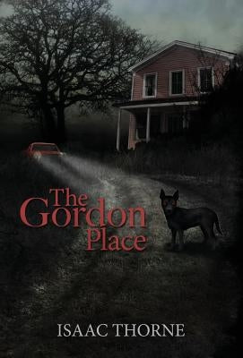 The Gordon Place by Thorne, Isaac