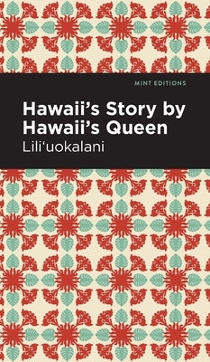 Hawaii's Story by Hawaii's Queen by Liliuokalani