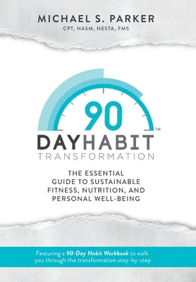 90-Day Habit Transformation by Parker, Michael