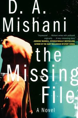 The Missing File by Mishani, D. A.