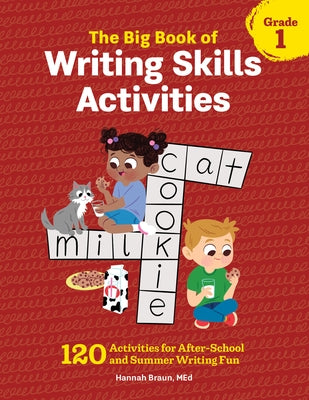 The Big Book of Writing Skills Activities, Grade 1: 120 Activities for After-School and Summer Writing Fun by Braun, Hannah, Med