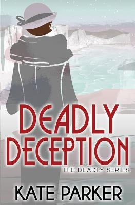 Deadly Deception by Parker, Kate
