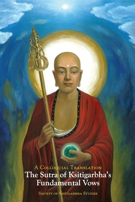 The Sutra of Ksitigarbha's Fundamental Vows: A Colloquial Translation by Hwang, Sheng Chang