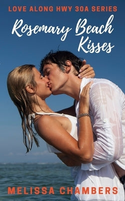 Rosemary Beach Kisses by Chambers, Melissa