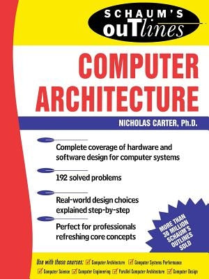 Schaum's Outline of Computer Architecture by Carter, Nick
