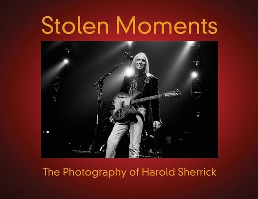Stolen Moments: The Photography of Harold Sherrick by Sherrick, Harold