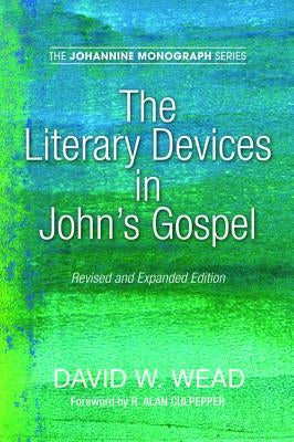 The Literary Devices in John's Gospel by Wead, David W.