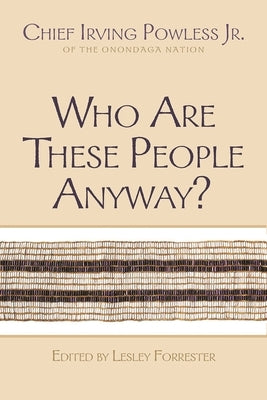 Who Are These People Anyway? by Powless, Irving