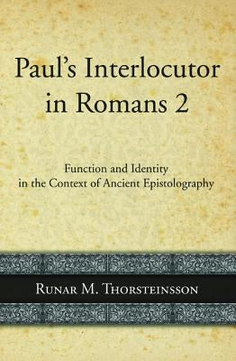 Paul's Interlocutor in Romans 2 by Thorsteinsson, Runar