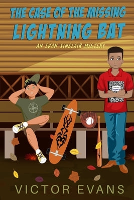 The Case of the Missing Lightning Bat: An Evan Sinclair Mystery by Evans, Victor D.